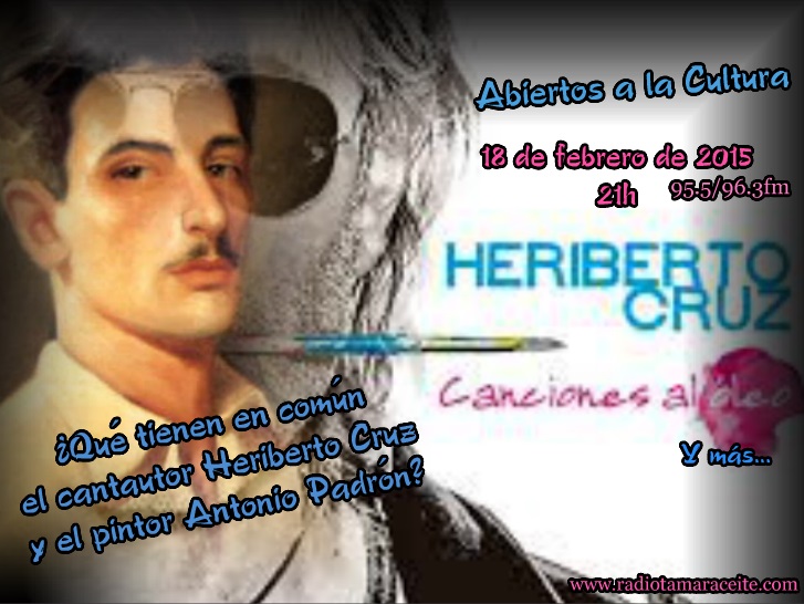 ¿Qué tienen en común Antonio Padrón y Heriberto Cruz? en Abiertos a la cultura